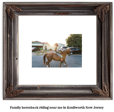 family horseback riding near me in Kenilworth, New Jersey